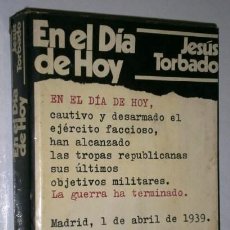 Libros de segunda mano: EN EL DÍA DE HOY POR JESÚS TORBADO DE PLANETA EN BARCELONA 1976 PRIMERA EDICIÓN. Lote 46459071