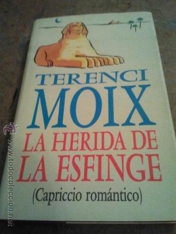 Libros de segunda mano: TERENCI MOIX LA HERIDA DE LA ESFINGE - Foto 1