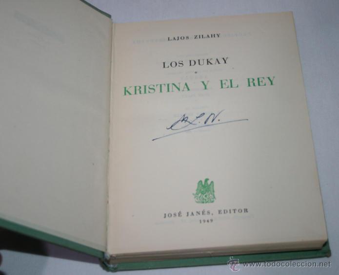 Libros de segunda mano: LIBRO, KRISTINA Y EL REY, LOS DUKAY, LAJOS ZILAHI, JOSE JANES 1949, PRIMERA EDICION - Foto 2 - 47599514