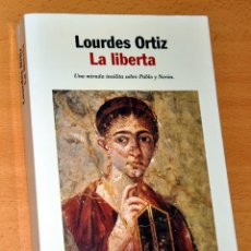 Libros de segunda mano: LA LIBERTA - DE LOURDES ORTIZ - EDITORIAL PLANETA - 1ª EDICIÓN - SEPTIEMBRE 1999