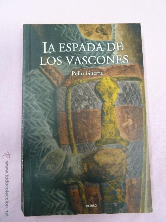 Libros de segunda mano: LA ESPADA DE LOS VASCONES - PELLO GUERRA - Foto 1