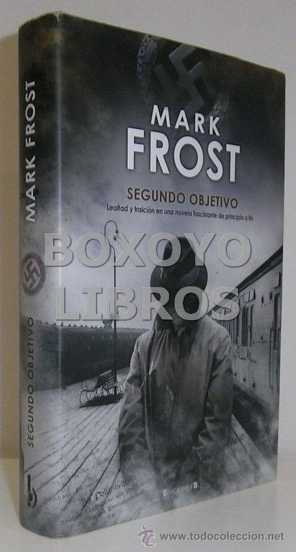Libros de segunda mano: FROST, Mark. Segundo Objetivo - Foto 1