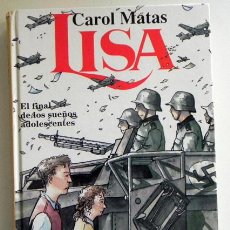 Libros de segunda mano: LISA NOVELA HISTÓRICA - CAROL MATAS - II GUERRA MUNDIAL NAZIS DINAMARCA - JUDÍOS DANESES NAZI LIBRO. Lote 48969612