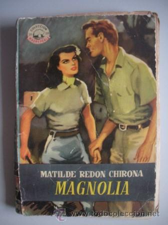 Libri di seconda mano: MAGNIFICA  Y  ANTIGUA    NOVELA  - MATILDE  REDON  CHIRONA  -   MAGNOLIA     -