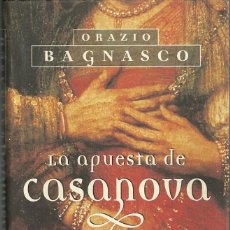Libros de segunda mano: ORAZIO BAGNASCO - LA APUESTA DE CASANOVA.PLAZA & JANÉS.2000.. Lote 52774967