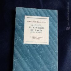 Libros de segunda mano: MIGUEL, EL ESPAÑOL DE PARIS. FERNANDO DIAZ PLAJA