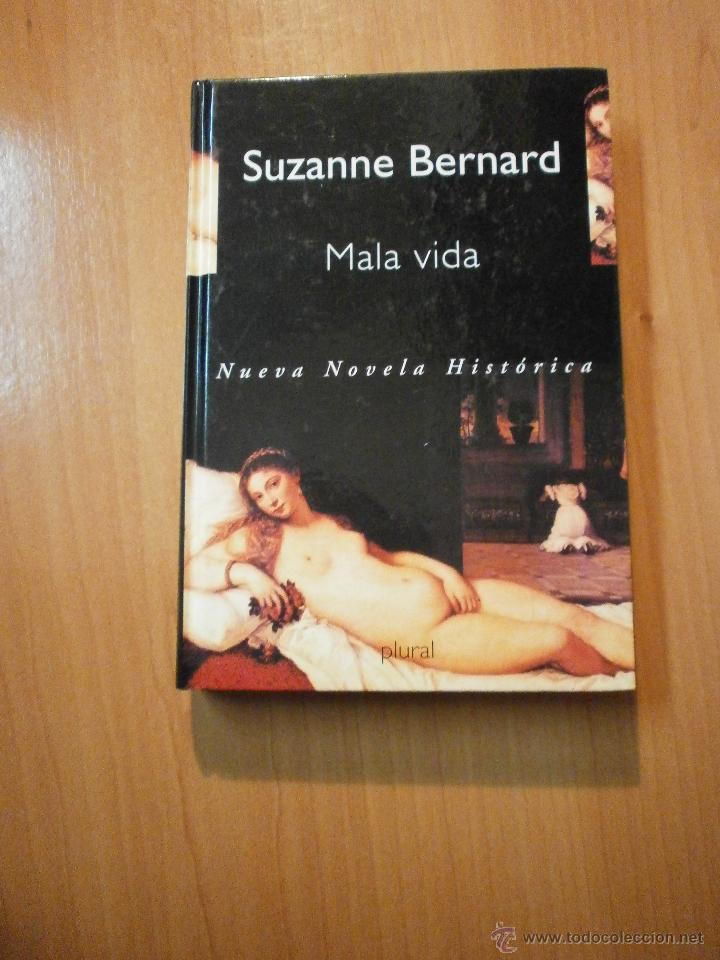 Libros de segunda mano: SUZANNE BERNARD -- MALA VIDA - Foto 1