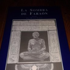 Libros de segunda mano: LA SOMBRA DEL FARAÓN. JOSÉ MANUEL LAFFÓN.. Lote 54407597
