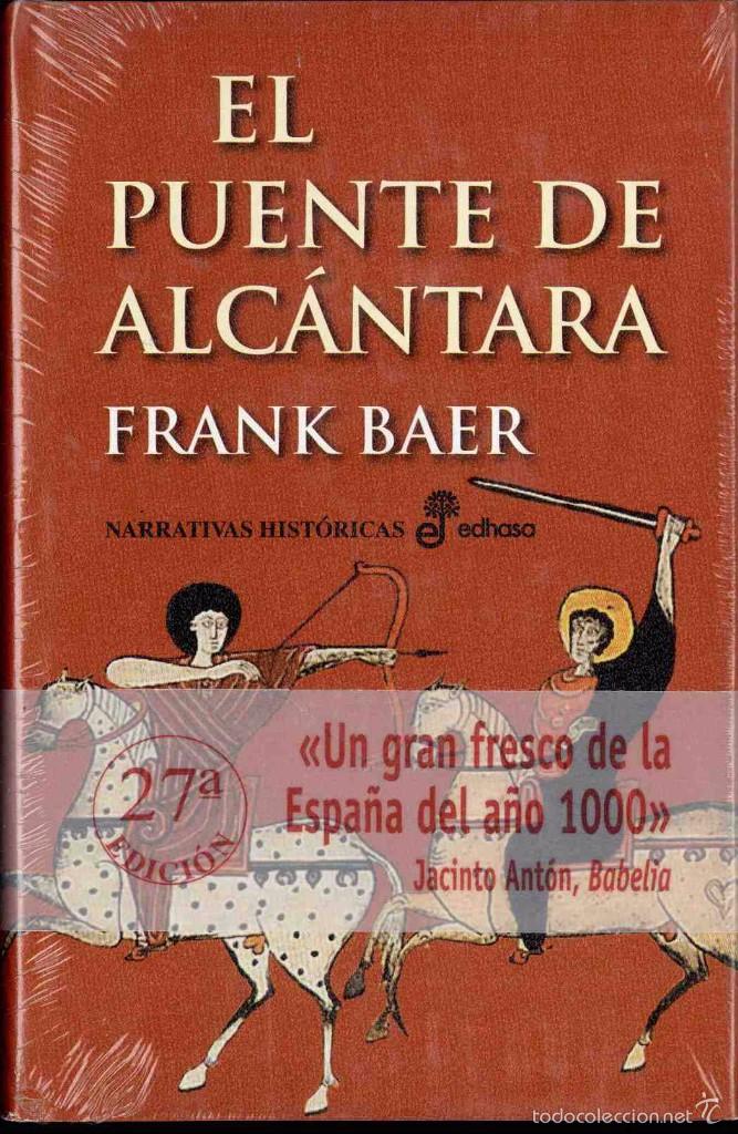 Libros de segunda mano: El puente de Alc&aacute;ntara Baer, Frank Traductor: Alemany, Jos&eacute; Antonio Edhasa