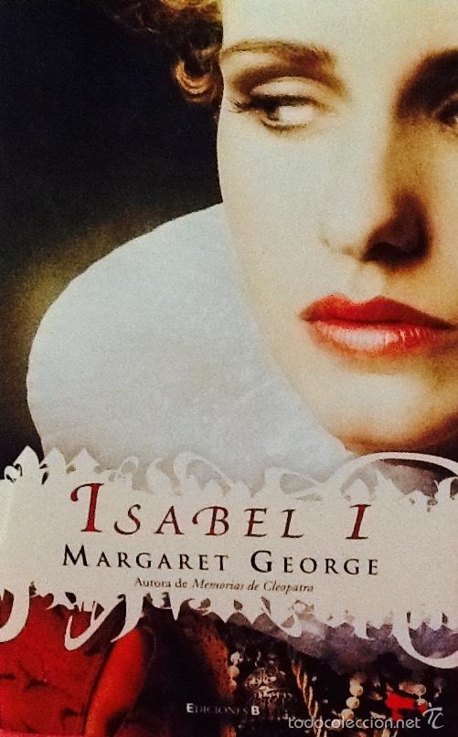 Libros de segunda mano: Isabel I. Margaret George . ediciones B . . - Foto 1