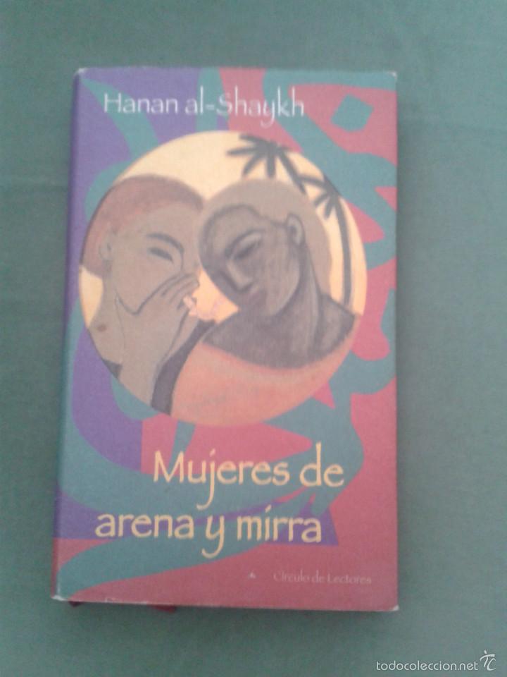 Libros de segunda mano: MUJERES DE ARENA Y MIRRA DE HANAN AL-SHAYKH