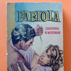 Libros de segunda mano: FABIOLA O LA IGLESIA DE LAS CATACUMBAS - CARDENAL N. WISEMAN - RAMÓN SOPENA - 1959