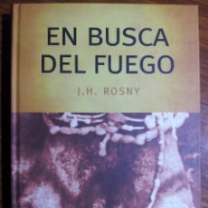 Libri di seconda mano: EN BUSCA DEL FUEGO. J. H. ROSNY. NOVELAS DE LA PREHISTORIA