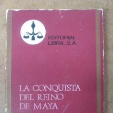 Libros de segunda mano: LA CONQUISTA DEL REINO DE MAYA (ANGEL GANIVET) - EDITORIAL LIBRA