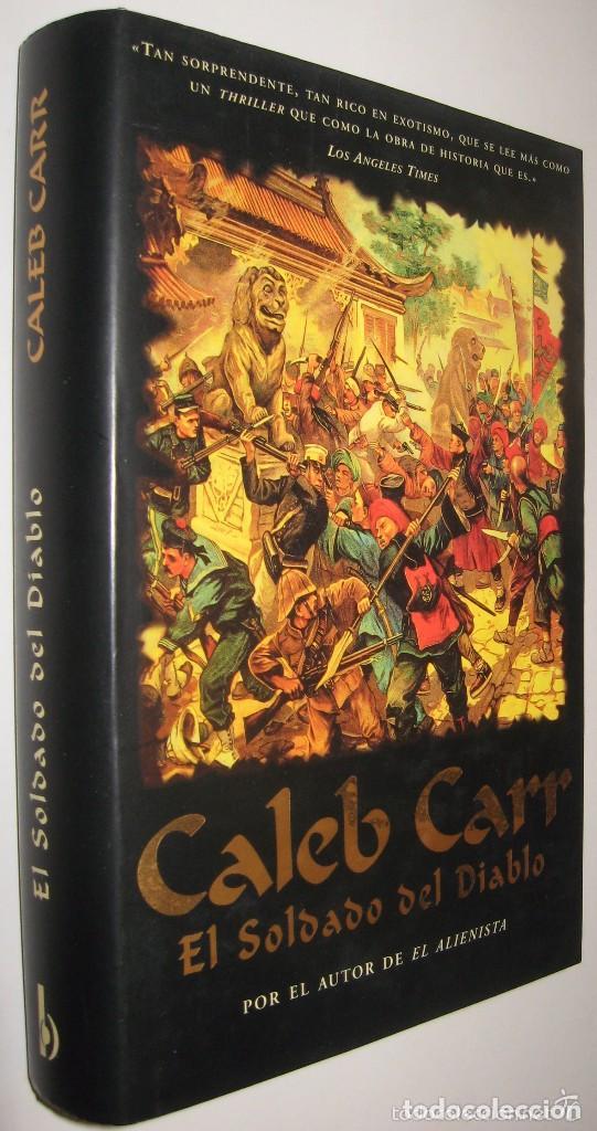 Libros de segunda mano: EL SOLDADO DEL DIABLO, CALEB CARR, EDICIONES B - Foto 1