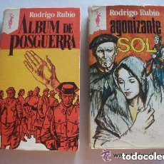 Libros de segunda mano: LOTE 2 LIBROS GUERRA CIVIL : ALBUM DE POSGUERRA Y AGONIZANTE SOL , DE RODRIGO RUBIO. Lote 73791738