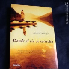 Libros de segunda mano: DONDE EL RIO SE ESTRECHA. AIMEE LABERGE