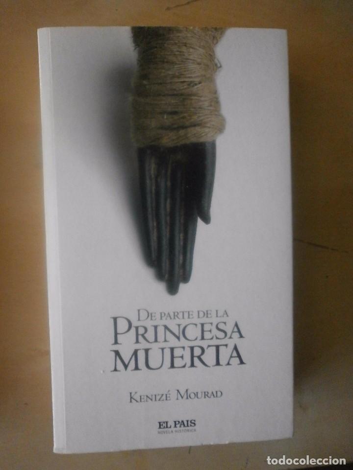 Libros de segunda mano: DE PARTE DE LA PRINCESA MUERTA. KENIZ&Eacute; MOURAD - Foto 1