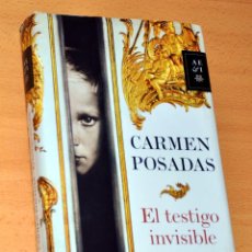 Libros de segunda mano: EL TESTIGO INVISIBLE - DE CARMEN POSADAS - EDITORIAL PLANETA - 1ª EDICIÓN - ENERO 2013