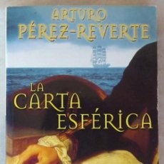 Libri di seconda mano: LA CARTA ESFÉRICA - ARTURO PÉREZ-REVERTE - NOVELA HISTÓRICA - SUMA DE LETRAS 2001 - VER INDICE