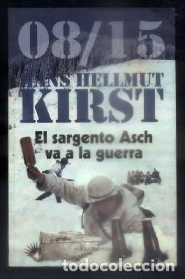 Second hand books: 08/15. EL SARGENTO ASCH VA A LA GUERRA.- KIRST, HANS HELLMUT.- A-NOVGUE-257.