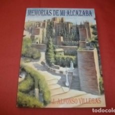 Libros de segunda mano: MEMORIAS DE MI ALCAZABA (DE MÁLAGA) - J. ALFONSO VILLEGAS