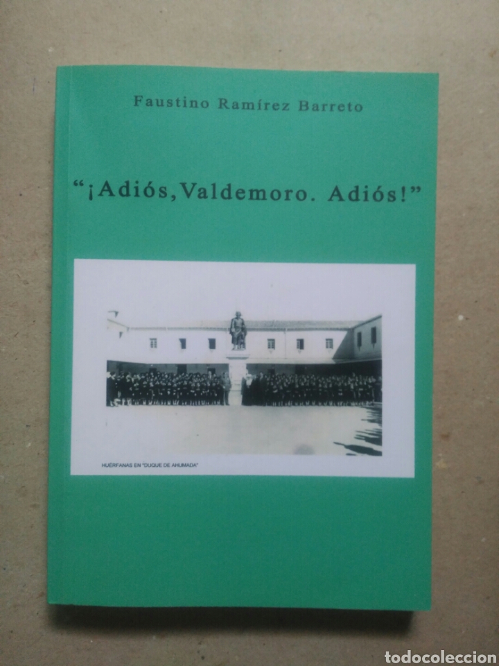 Libros de segunda mano: Adi&oacute;s Valdemoro adios. Faustino Ram&iacute;rez Barreto. Autografo del autor
