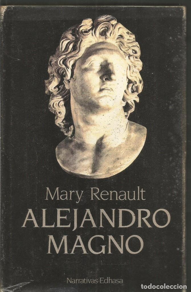 Libros de segunda mano: MARY RENAULT. ALEJANDRO MAGNO. EDHASA - Foto 1