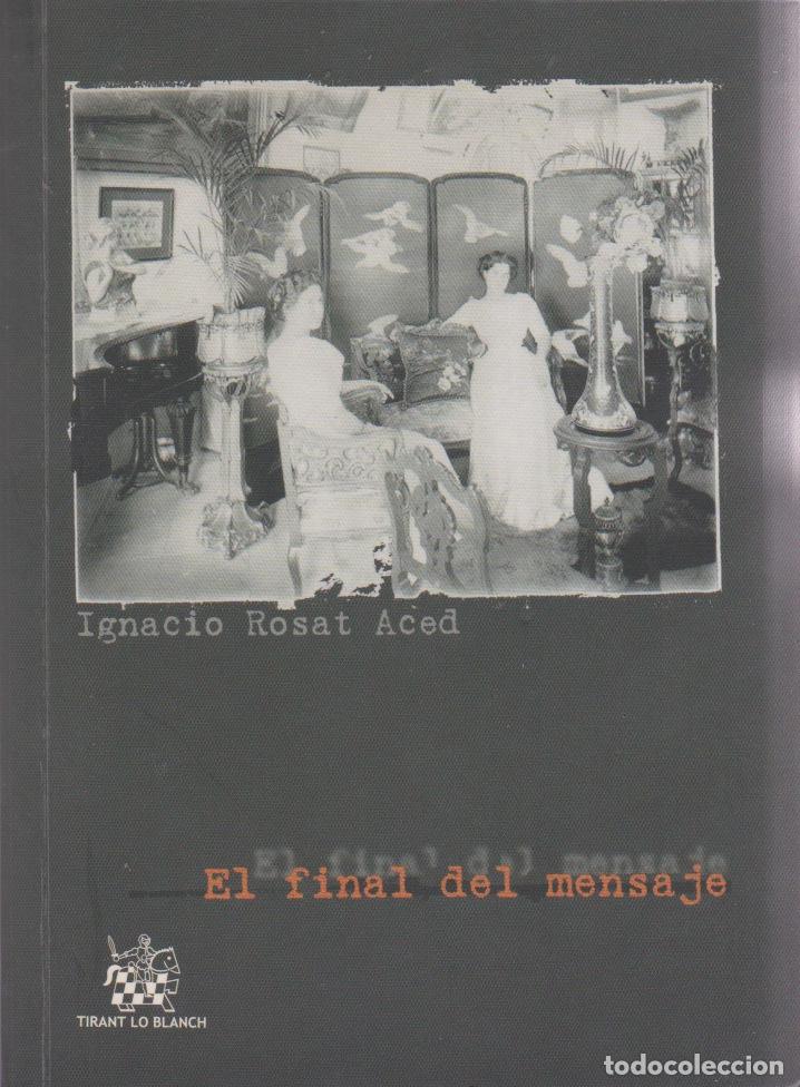 Libros de segunda mano: El final del mensaje / Ignacio Rosat Aced - Foto 1