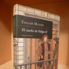 Libros de segunda mano: EL SUEÑO DE FELIPE II. EDGAR MAASS. Lote 99445075