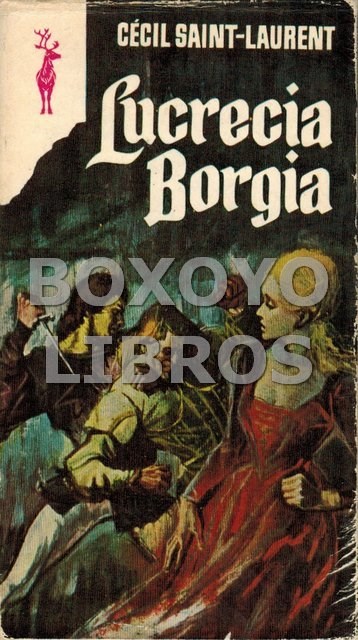 Libri di seconda mano: SANT-LAURENT, C&eacute;cil. Lucrecia Borgia