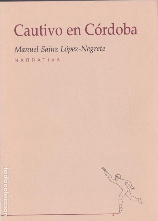 Gebrauchte B&uuml;cher: Cautivo en C&oacute;rdoba / Manuel Sainz L&oacute;pez Negrete - 1998