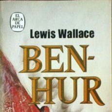 Libros de segunda mano: BEN-HUR. LEWIS WALLACE. PLAZA Y JANÉS. EL ARCA DE PAPEL, 1975. . Lote 110380571