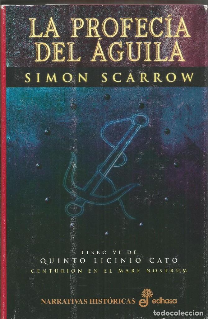 Libros de segunda mano: SIMON SCARROW. LA PROFECIA DEL AGUILA. EDHASA - Foto 1