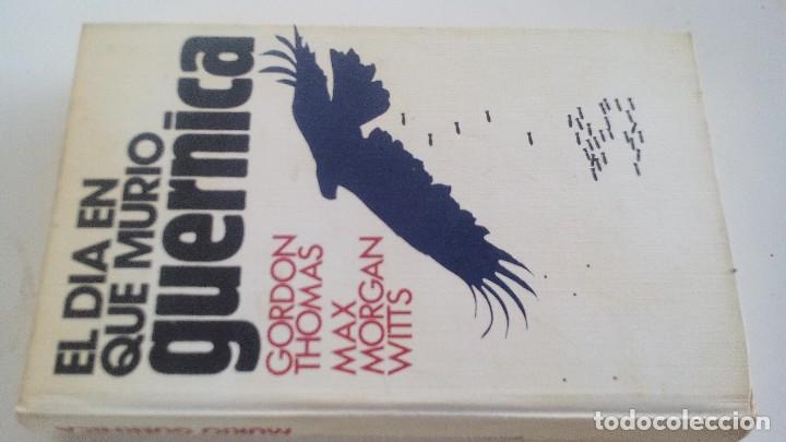 Second hand books: EL DIA EN QUE MURIO GUERNICA-THOMAS, GORDON Y MORGAN-WITTS, MAX