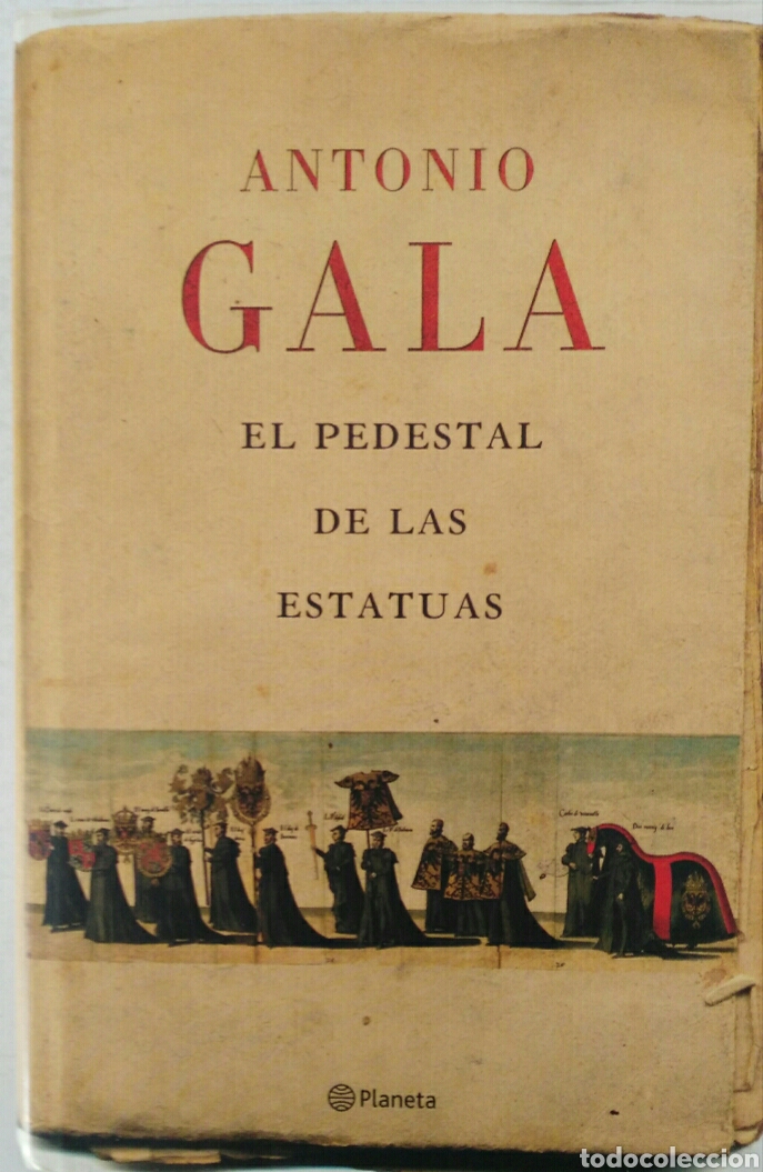 Libros de segunda mano: El pedestal de las estatuas Antonio Gala