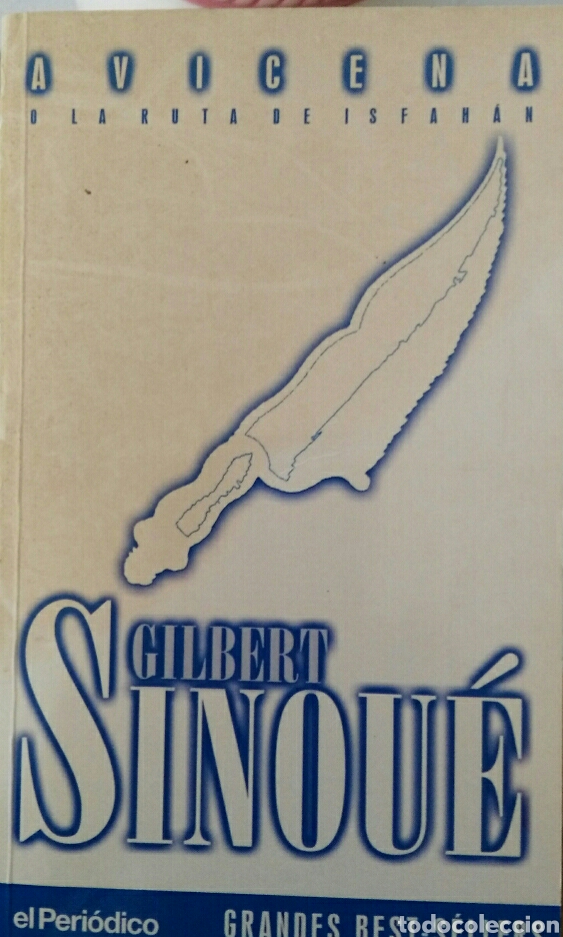 Gebrauchte B&uuml;cher: Avicena o la ruta de Ispah&aacute;n. Gilbert Sinou&eacute;.