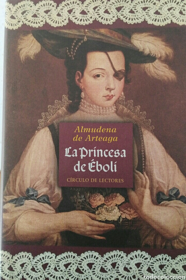 Second hand books: Almudena de Arteaga. La princesa de Eboli.