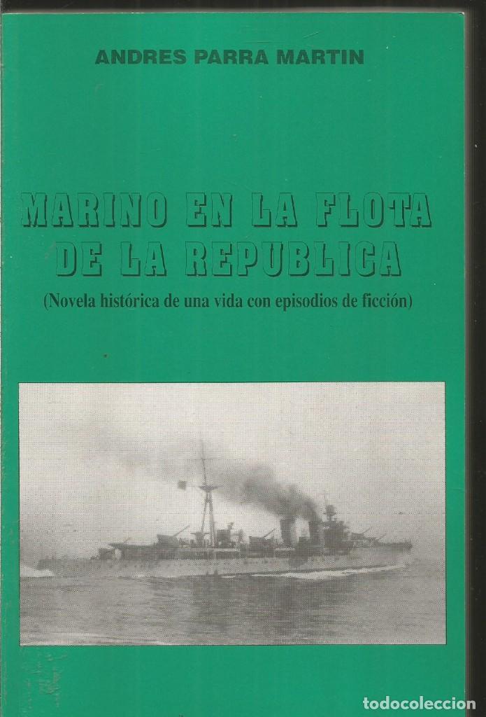 Libri di seconda mano: ANDRES PARRA MARTIN. MARINO EN LA FLOTA DE LA REPUBLICA.