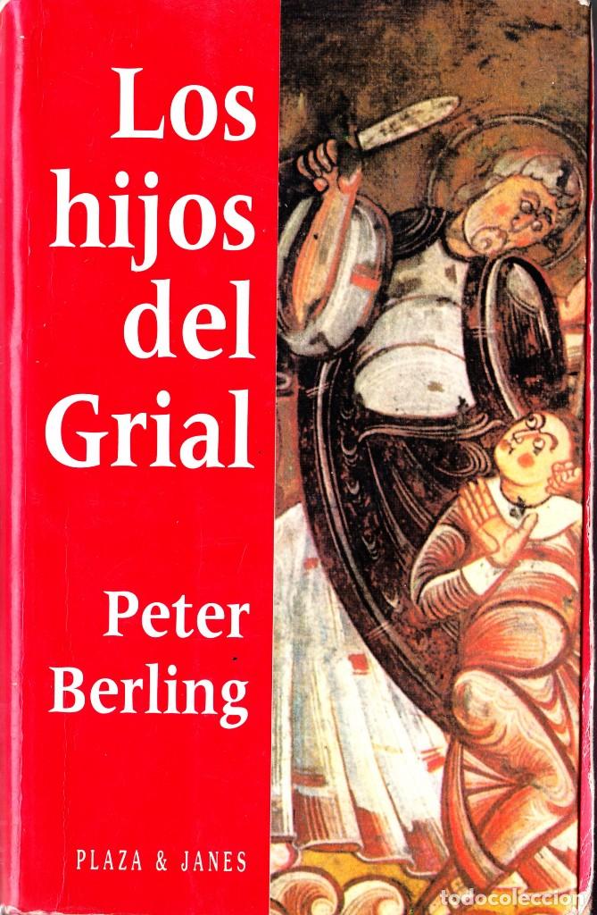Libros de segunda mano: LOS HIJOS DEL GRIAL, SANGRE DE REYES Y LA CORONA DEL MUNDO. PETER BERLING. PLAZA & JANES