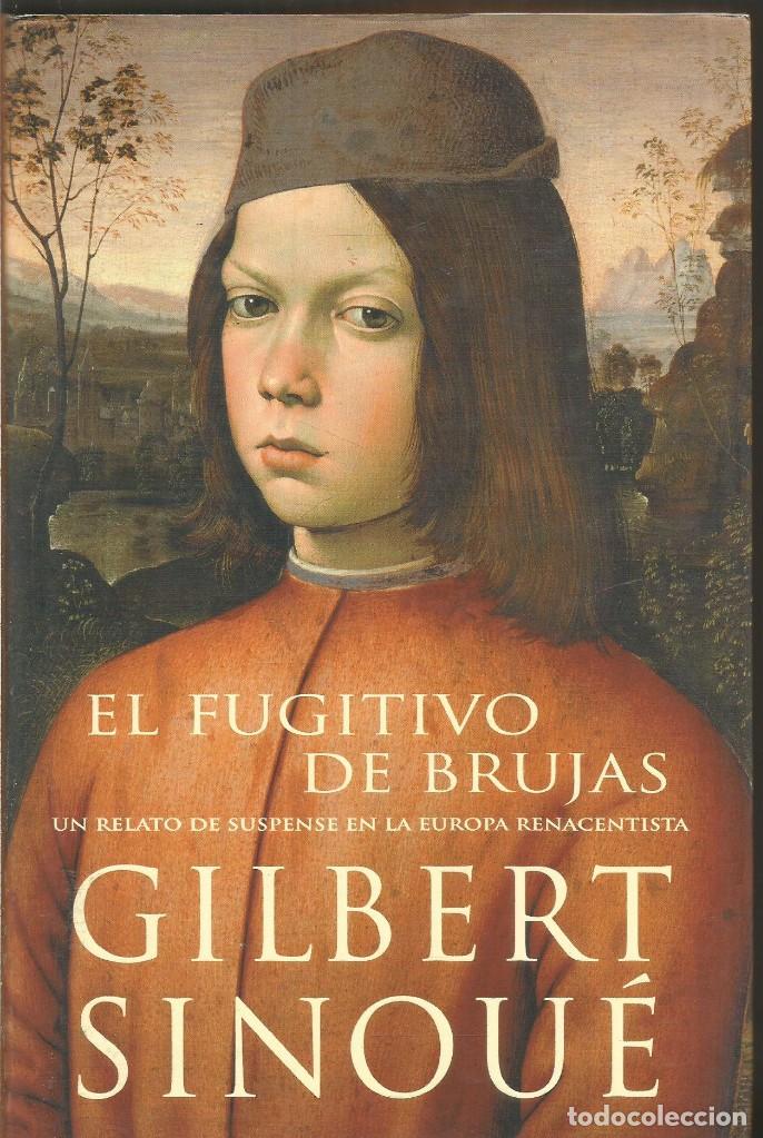 Libros de segunda mano: GILBERT SINOUE. EL FUGITIVO DE BRUJAS. EDICIONES B - Foto 1