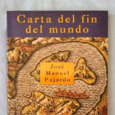 Libros de segunda mano: CARTA AL FIN DEL MUNDO. JOSÉ MANUEL FAJARDO. Lote 129545971
