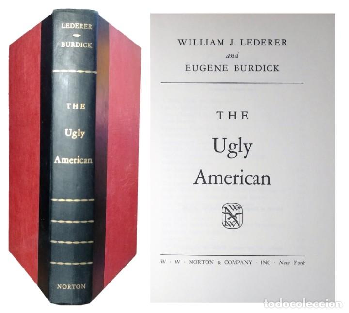 Libros de segunda mano: THE UGLY AMERICAN / WILLIAM J. LEDERER AND EUGENE BURDICK. NEW YORK : W. W. NORTON & COMPANY, 1958