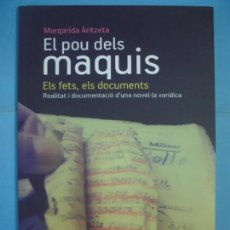 Libros de segunda mano: EL POU DELS MAQUIS - MARGARIDA ARITZETA - COSSETANIA EDICIONS, 2013, 1ª EDICIO (MOLT BON ESTAT). Lote 135257374