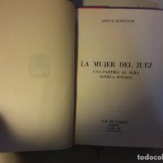 Libros de segunda mano: ARTHUR SCHNITZLER LA MUJER DEL JUEZ UNA PARTIDA AL ALBA NOVELA SOÑADA. Lote 135817554