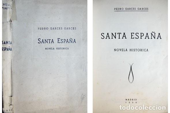 Second hand books: GARC&Eacute;S, Pedro.  Santa Espa&ntilde;a. Novela hist&oacute;rica.  1950.