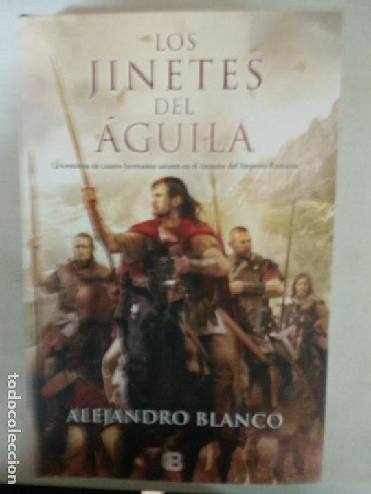 Libros de segunda mano: ALEJANDRO BLANCO, LOS JINETES DEL AGUILA, EDiCIONES B - Foto 1