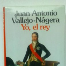 Libros de segunda mano: YO, EL REY (1989) / JUAN ANTONIO VALLEJO-NÁGERA. PLANETA. PREMIO PLANETA 1985.