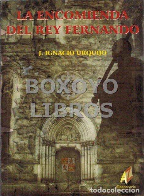Gebrauchte B&uuml;cher: URQUIJO, J. Ignacio. La Encomienda del rey Fernando