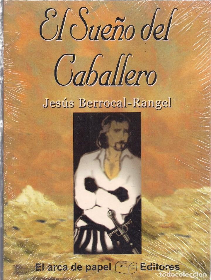 Second hand books: Jes&uacute;s BERROCAL-RANGEL : El Sue&ntilde;o del Caballero.  (El Arca de Papel Eds., A Coru&ntilde;a, 2000)